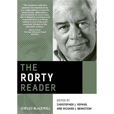 Rorty Reader - (Wiley Blackwell Readers) by  Christopher J Voparil & Richard J Bernstein (Paperback)