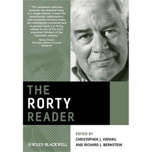 Rorty Reader - (Wiley Blackwell Readers) by  Christopher J Voparil & Richard J Bernstein (Paperback) - 1 of 1
