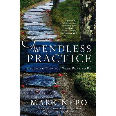 The Endless Practice - by  Mark Nepo (Paperback)