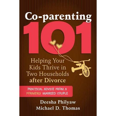  Co-Parenting 101 - by  Deesha Philyaw & Michael D Thomas (Paperback) 