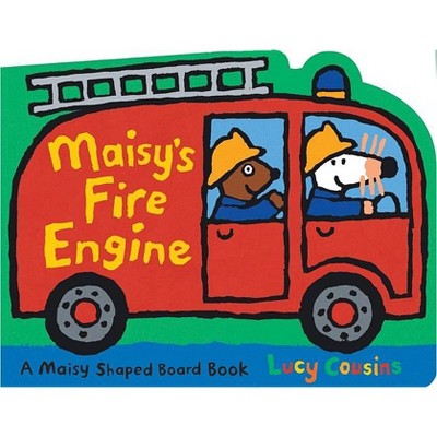 Maisy's Fire Engine - (Maisy Shaped Board Books) by  Lucy Cousins (Board Book)