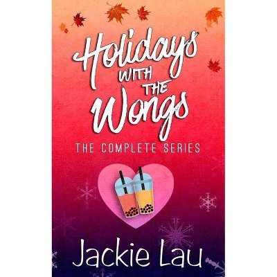 Holidays with the Wongs - by  Jackie Lau (Paperback)