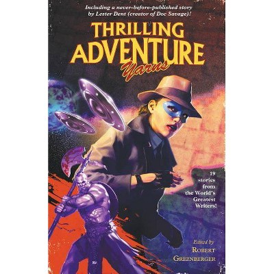 Thrilling Adventure Yarns - by  Lester Dent (Paperback)