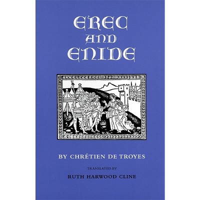 Erec and Enide - by  Chrétien de Troyes (Paperback)