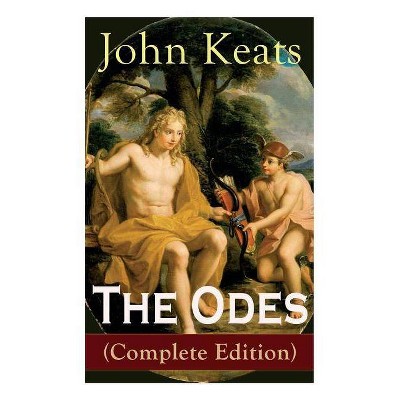 The Odes (Complete Edition) - by  John Keats (Paperback)