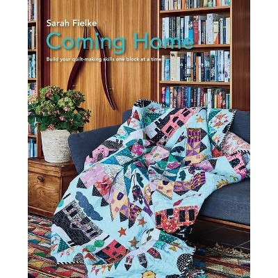 Coming Home Quilt Pattern with instructional videos - by  Sarah Fielke (Paperback)