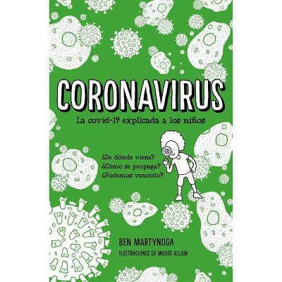 Coronavirus (Spanish Edition) - by  Ben Martynoga (Hardcover)