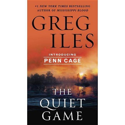 The Quiet Game - (Penn Cage Novels) by  Greg Iles (Paperback)