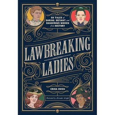 Lawbreaking Ladies - by  Erika Owen (Hardcover)