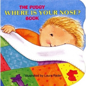 The Pudgy Where Is Your Nose? Book - (Pudgy Board Books) by  Grosset & Dunlap (Board Book) - 1 of 1