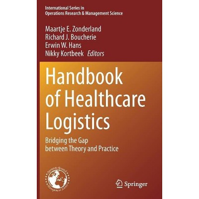 Handbook of Healthcare Logistics - (International Operations Research & Management Science) (Hardcover)