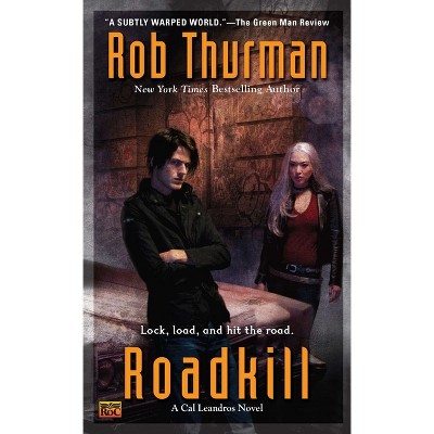 Roadkill - (Cal Leandros) by  Rob Thurman (Paperback)