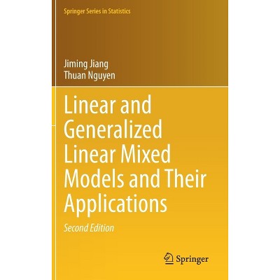 Linear and Generalized Linear Mixed Models and Their Applications - (Springer Statistics) 2nd Edition by  Jiming Jiang & Thuan Nguyen (Hardcover)