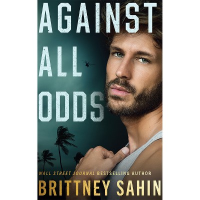 Against All Odds - (Delta Shield Security) by  Brittney Sahin (Paperback)