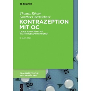Kontrazeption mit OC - (Frauenärztliche Taschenbücher) by  Thomas Römer & Gunther Göretzlehner (Hardcover) - 1 of 1