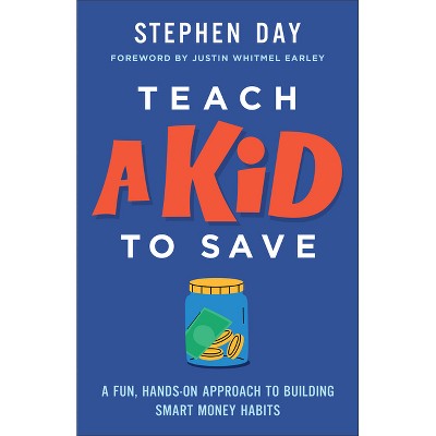 Teach a Kid to Save - by  Stephen Day (Paperback)
