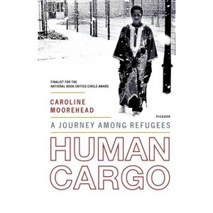 Human Cargo - by  Caroline Moorehead (Paperback) - 1 of 1