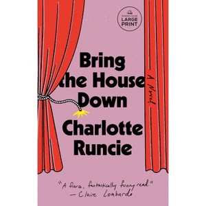 Bring the House Down - Large Print by  Charlotte Runcie (Paperback) - 1 of 1