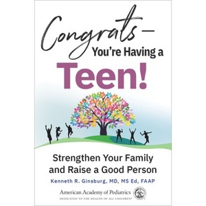Congrats--You're Having a Teen! - by  Kenneth R Ginsburg MD Msed (Paperback) - 1 of 1