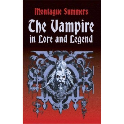 The Vampire in Lore and Legend - (Dover Occult) by  Montague Summers (Paperback)