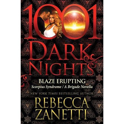 Blaze Erupting - by  Rebecca Zanetti (Paperback)