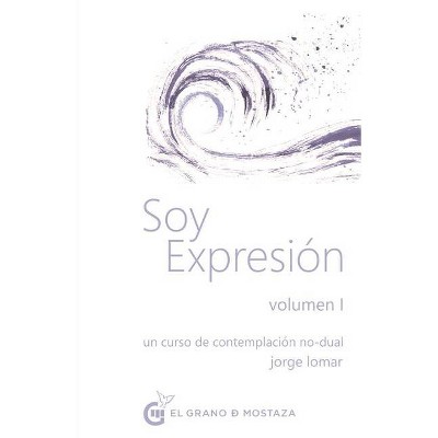 Soy Expresión - by  Jorge Lomar (Paperback)