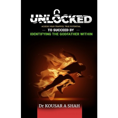 Unlocked By Kousar Shah (paperback) Target