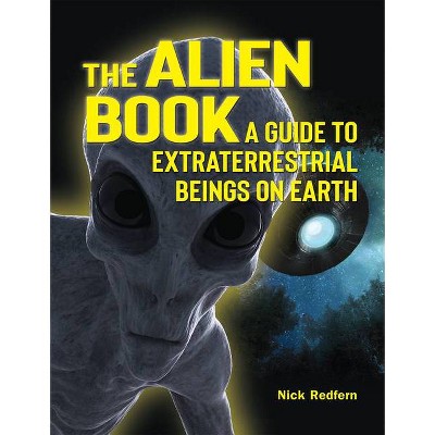 The Alien Book - (Real Unexplained! Collection) by  Nick Redfern (Paperback)