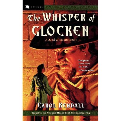 The Whisper of Glocken - (Carol Kendall's Tales of the Minnipins (Paperback)) by  Carol Kendall (Paperback)