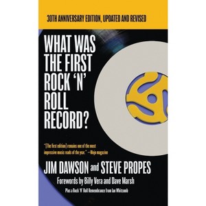 What Was The First Rock 'N' Roll Record - by  Jim Dawson & Steve Propes (Hardcover) - 1 of 1