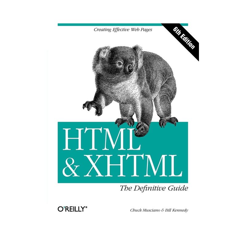 HTML & Xhtml: The Definitive Guide - 6th Edition by  Chuck Musciano & Bill Kennedy (Paperback), 1 of 2