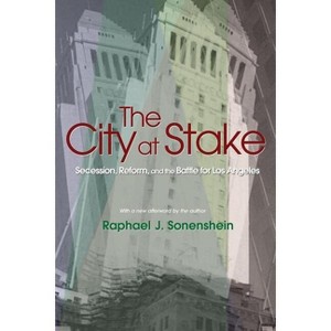 The City at Stake - Annotated by  Raphael J Sonenshein (Paperback) - 1 of 1
