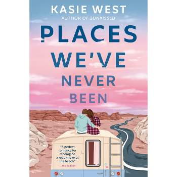 Places We've Never Been - by Kasie West