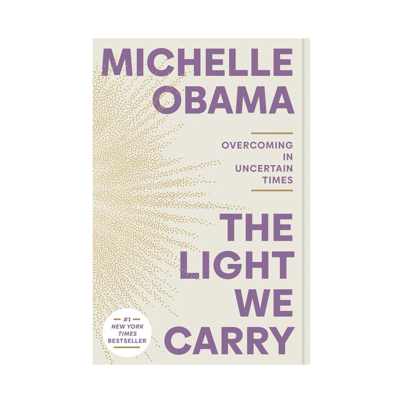 The Light We Carry:Overcoming in Uncertain Times - by Michelle Obama (Paperback), 1 of 2