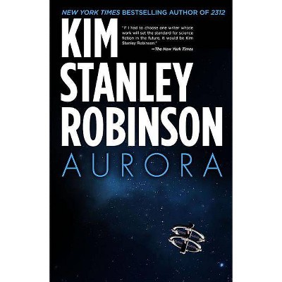 Aurora - by  Kim Stanley Robinson (Paperback)