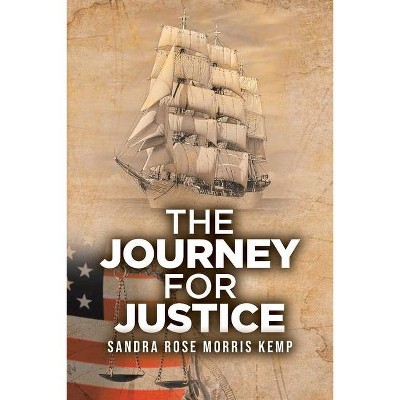 The Journey for Justice - by  Sandra Rose Morris Kemp (Paperback)