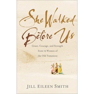 She Walked Before Us - by  Jill Eileen Smith (Paperback) - 1 of 1