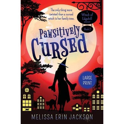 Pawsitively Cursed - (A Witch of Edgehill Mystery) Large Print by  Melissa Erin Jackson (Paperback)