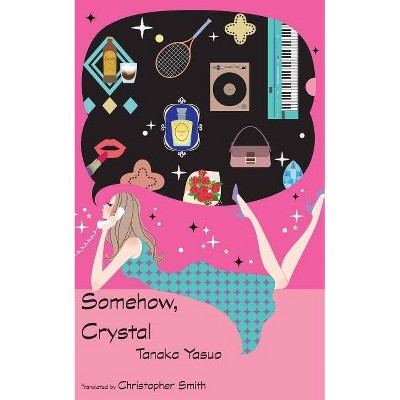 Somehow, Crystal - by  Yasuo Tanaka (Paperback)