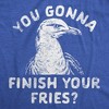 Womens You Gonna Finish Your Fries Funny T Shirt Sarcastic Graphic Tee For Ladies - Crazy Dog Women's T Shirt - 2 of 4