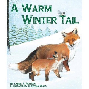 A Warm Winter Tail - by  Carrie A Pearson (Paperback) - 1 of 1