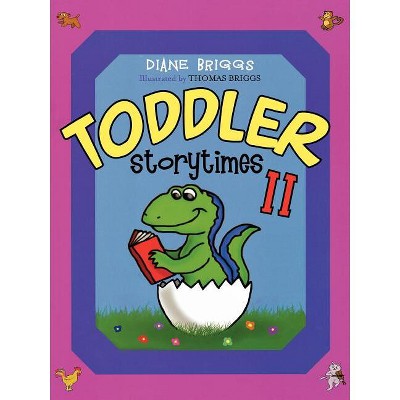 Toddler Storytimes II - by  Dianne Briggs (Paperback)