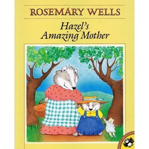 Hazel's Amazing Mother - (Picture Puffin Books) by  Rosemary Wells (Paperback) - 1 of 1