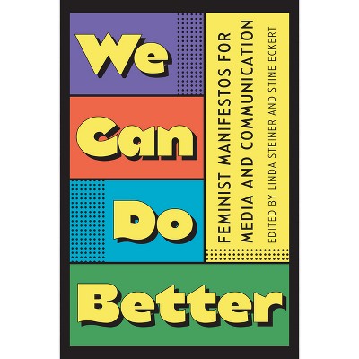 We Can Do Better - by  Linda Steiner & Stine Eckert (Paperback)