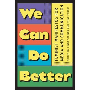 We Can Do Better - by  Linda Steiner & Stine Eckert (Paperback) - 1 of 1