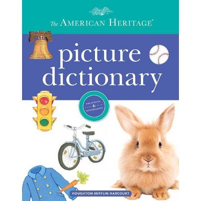 The American Heritage Picture Dictionary - by  Editors of the American Heritage Dictionaries (Paperback)