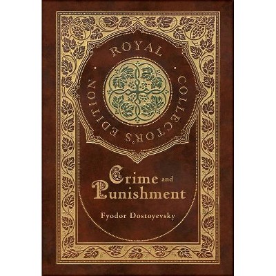 Crime and Punishment (Royal Collector's Edition) (Case Laminate Hardcover with Jacket) - by  Fyodor Dostoyevsky