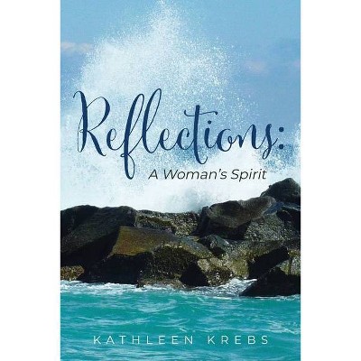 Reflections - by  Kathleen Krebs (Paperback)