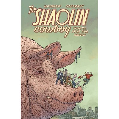 Shaolin Cowboy: Who'll Stop the Reign? - by  Geof Darrow (Paperback)