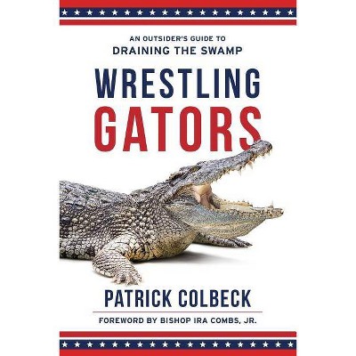 Wrestling Gators - by  Patrick Colbeck (Paperback)